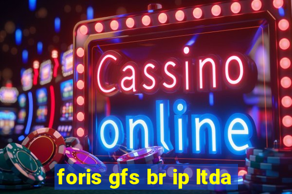 foris gfs br ip ltda